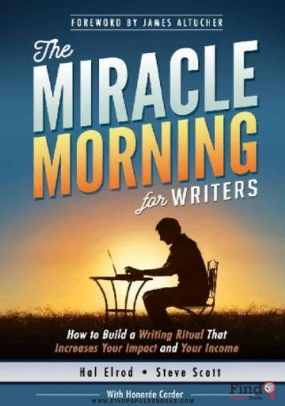 Download  The Miracle Morning For Writers: How To Build A Writing Ritual That Increases Your Impact And Your Income (Before 8AM) PDF or Ebook ePub For Free with Find Popular Books 