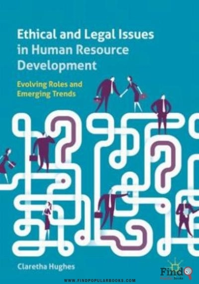 Download Ethical And Legal Issues In Human Resource Development: Evolving Roles And Emerging Trends PDF or Ebook ePub For Free with Find Popular Books 