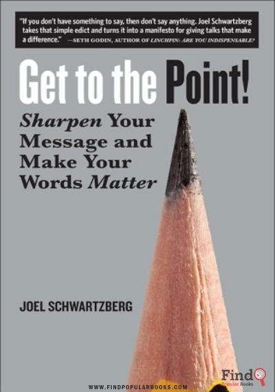 Download Get To The Point!: Sharpen Your Message And Make Your Words Matter PDF or Ebook ePub For Free with Find Popular Books 