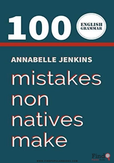 Download English Grammar - 100 Mistakes Non Natives Make PDF or Ebook ePub For Free with Find Popular Books 