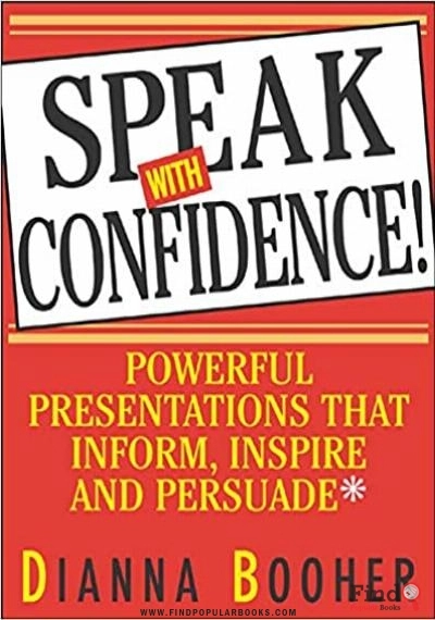 Download Speak With Confidence : Powerful Presentations That Inform, Inspire, And Persuade PDF or Ebook ePub For Free with Find Popular Books 