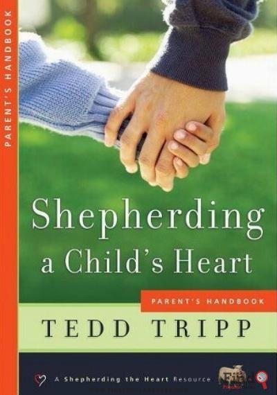 Download  Shepherding A Child's Heart By Tedd Trip PDF or Ebook ePub For Free with Find Popular Books 