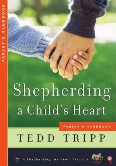 Download  Shepherding A Child's Heart By Tedd Trip PDF or Ebook ePub For Free with Find Popular Books 