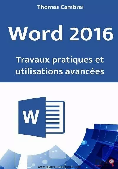 Download Word 2016 : Travaux Pratiques Et Utilisations Avancées PDF or Ebook ePub For Free with Find Popular Books 