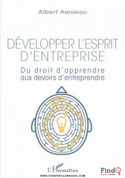 Download Développer L’esprit D’entreprise : Du Droit D’apprendre Aux Devoirs D’entreprendre PDF or Ebook ePub For Free with Find Popular Books 