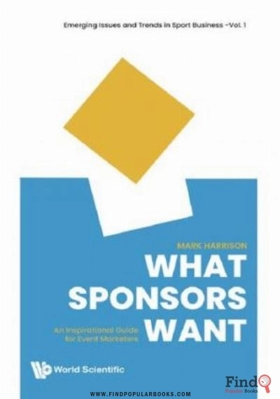 Download What Sponsors Want: An Inspirational Guide For Event Marketers PDF or Ebook ePub For Free with Find Popular Books 