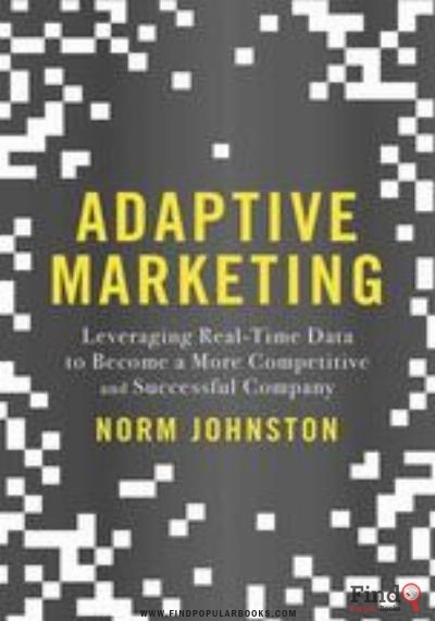 Download Adaptive Marketing: Leveraging Real Time Data To Become A More Competitive And Successful Company PDF or Ebook ePub For Free with Find Popular Books 