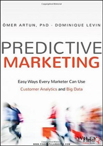 Download Predictive Marketing : Easy Ways Every Marketer Can Use Customer Analytics And Big Data PDF or Ebook ePub For Free with Find Popular Books 