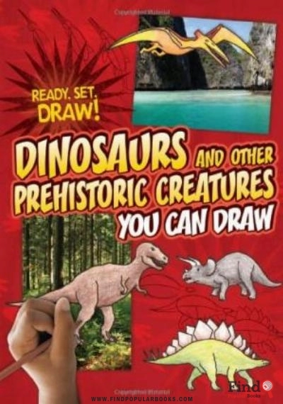 Download Dinosaurs And Other Prehistoric Creatures You Can Draw PDF or Ebook ePub For Free with Find Popular Books 