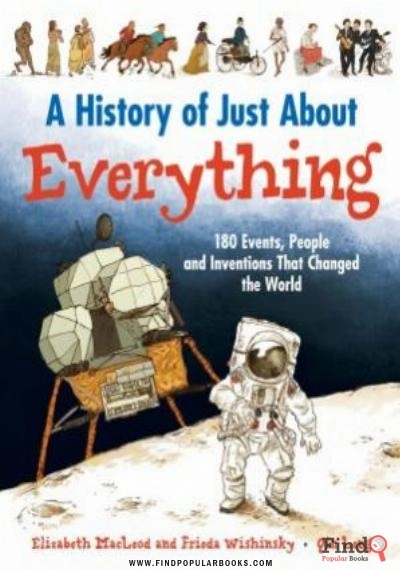 Download A History Of Just About Everything 180 Events, People And Inventions That Changed The World PDF or Ebook ePub For Free with Find Popular Books 