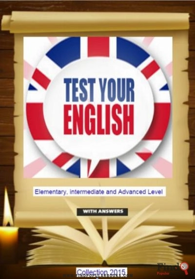 Download Test Your English. Elementary, Intermediate And Advanced Level - With Answers PDF or Ebook ePub For Free with Find Popular Books 