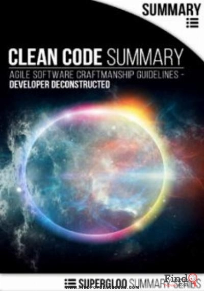 Download Clean Code Summary: Agile Software Craftmanship Guidelines - Developer Deconstructed PDF or Ebook ePub For Free with Find Popular Books 