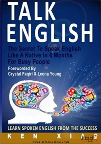 Download Talk English : The Secret To Speak English Like A Native In 6 Months For Busy People, Learn Spoken English From The Success PDF or Ebook ePub For Free with Find Popular Books 