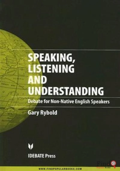Download Speaking, Listening And Understanding: Debate For Non-native English Speakers PDF or Ebook ePub For Free with Find Popular Books 