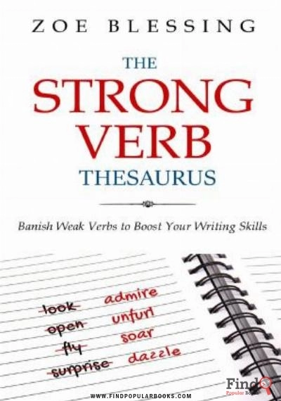 Download The Strong Verb Thesaurus: Banish Weak Verbs To Boost Your Writing Skills PDF or Ebook ePub For Free with Find Popular Books 