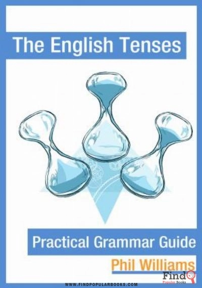 Download The English Tenses Practical Grammar Guide PDF or Ebook ePub For Free with Find Popular Books 