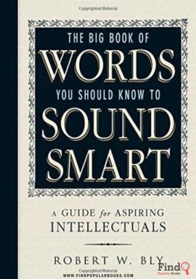 Download The Big Book Of Words You Should Know To Sound Smart: A Guide For Aspiring Intellectuals PDF or Ebook ePub For Free with Find Popular Books 