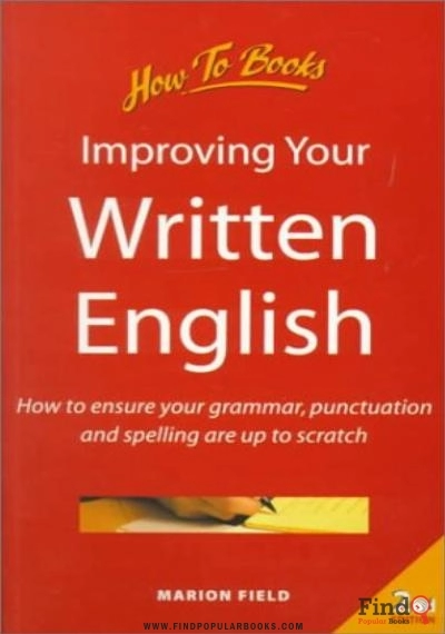 Download Improving Your Written English: How To Ensure Your Grammar, Punctuation And Spelling Are Up To Scratch (2nd Ed) PDF or Ebook ePub For Free with Find Popular Books 