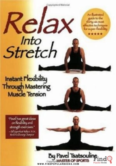 Download Relax Into Stretch: Instant Flexibility Through Mastering Muscle Tension PDF or Ebook ePub For Free with Find Popular Books 