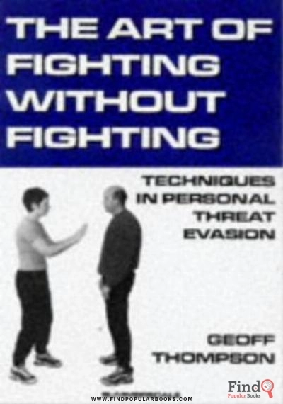 Download The Art Of Fighting Without Fighting: Techniques In Personal Threat Evasion PDF or Ebook ePub For Free with Find Popular Books 