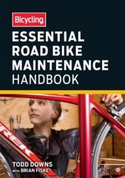 Download Bicycling Essential Road Bike Maintenance Handbook PDF or Ebook ePub For Free with Find Popular Books 