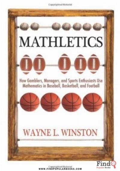 Download Mathletics : How Gamblers, Managers, And Sports Enthusiasts Use Mathematics In Baseball, Basketball, And Football PDF or Ebook ePub For Free with Find Popular Books 