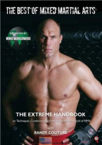 Download The Best Of Mixed Martial Arts: The Extreme Handbook On Techniques, Conditioning And The Smash Mouth World Of MMA PDF or Ebook ePub For Free with Find Popular Books 
