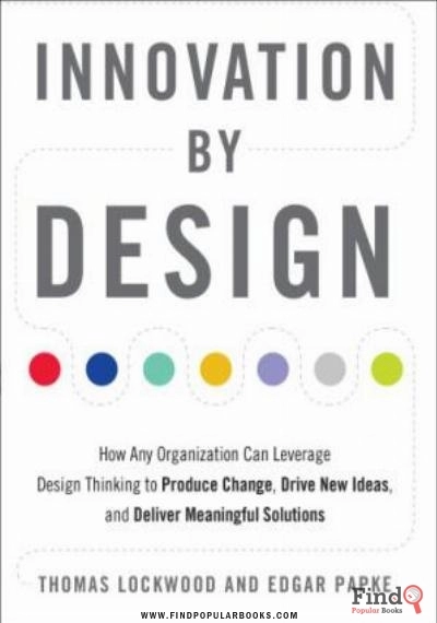 Download Innovation By Design: How Any Organization Can Leverage Design Thinking To Produce Change, Drive New Ideas, And Deliver Meaningful Solutions PDF or Ebook ePub For Free with Find Popular Books 