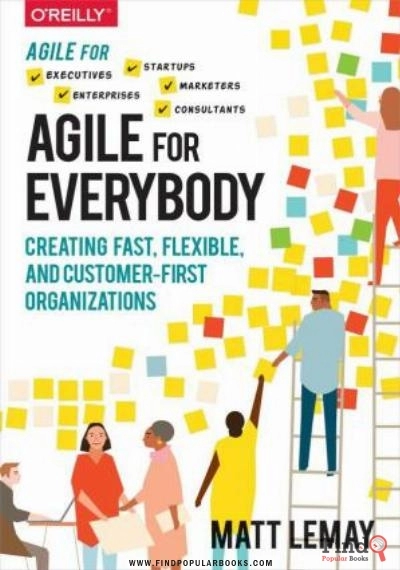Download Agile For Everybody: Creating Fast, Flexible, And Customer First Organizations PDF or Ebook ePub For Free with Find Popular Books 