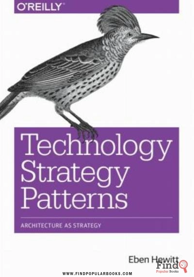 Download Technology Strategy Patterns: Architecture As Strategy PDF or Ebook ePub For Free with Find Popular Books 