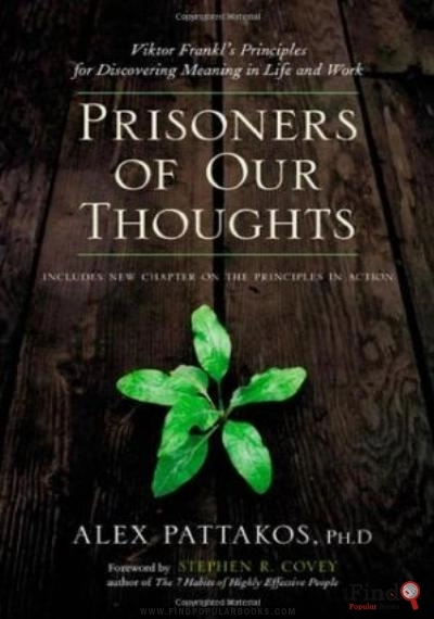 Download Prisoners Of Our Thoughts: Viktor Frankl's Principles For Discovering Meaning In Life And Work PDF or Ebook ePub For Free with Find Popular Books 