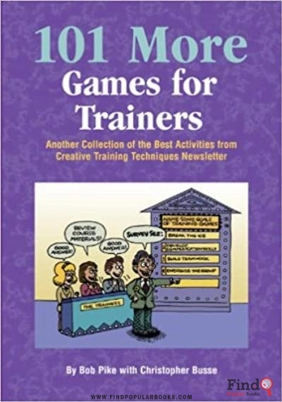 Download 101 More Games For Trainers: Another Collection Of The Best Activities From Creative Training Newsletter PDF or Ebook ePub For Free with Find Popular Books 