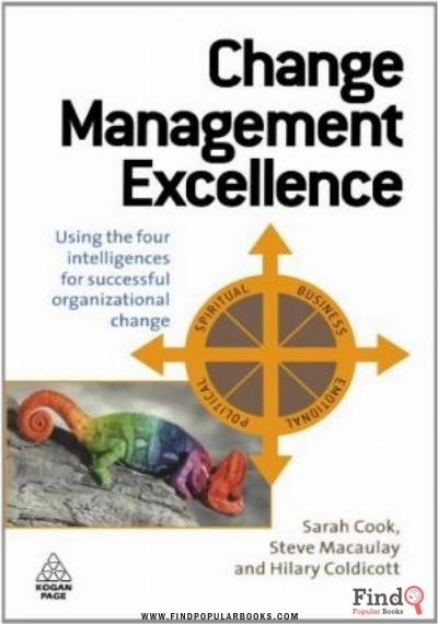 Download Change Management Excellence: Using The Four Intelligences For Successful Organizational Change PDF or Ebook ePub For Free with Find Popular Books 