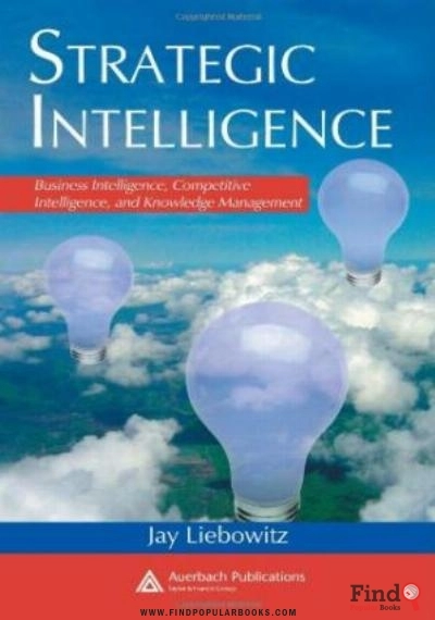 Download Strategic Intelligence: Business Intelligence, Competitive Intelligence, And Knowledge Management PDF or Ebook ePub For Free with Find Popular Books 