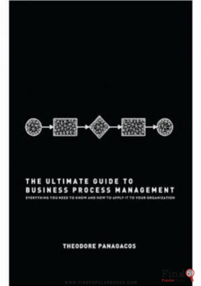 Download The Ultimate Guide To Business Process Management: Everything You Need To Know And How To Apply It To Your Organization PDF or Ebook ePub For Free with Find Popular Books 