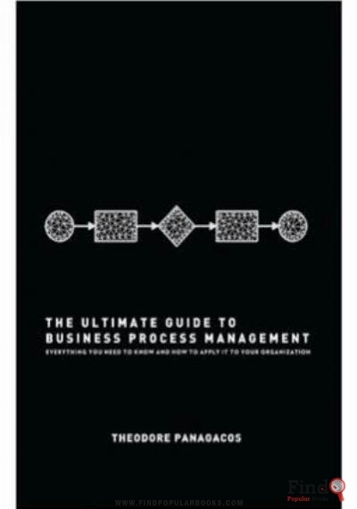Download The Ultimate Guide To Business Process Management: Everything You Need To Know And How To Apply It To Your Organization PDF or Ebook ePub For Free with Find Popular Books 