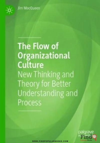 Download The Flow Of Organizational Culture: New Thinking And Theory For Better Understanding And Process PDF or Ebook ePub For Free with Find Popular Books 