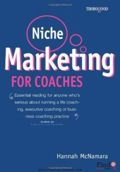 Download Niche Marketing For Coaches: A Practical Handbook For Building A Life Coaching, Executive Coaching Or Business Coaching Practice PDF or Ebook ePub For Free with Find Popular Books 