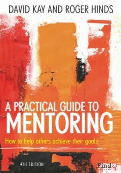 Download A Practical Guide To Mentoring: How To Help Others Achieve Their Goals PDF or Ebook ePub For Free with Find Popular Books 