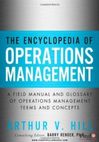Download The Encyclopedia Of Operations Management: A Field Manual And Glossary Of Operations Management Terms And Concepts PDF or Ebook ePub For Free with Find Popular Books 