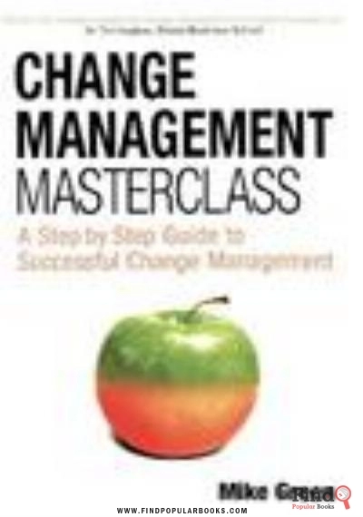 Download Change Management Masterclass: A Step By Step Guide To Successful Change Management PDF or Ebook ePub For Free with Find Popular Books 