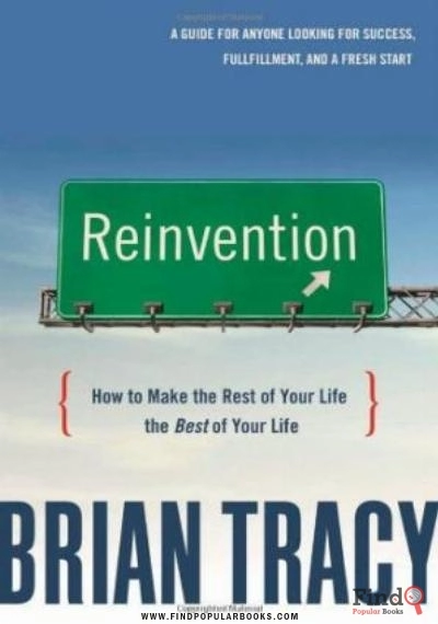 Download Reinvention: How To Make The Rest Of Your Life The Best Of Your Life PDF or Ebook ePub For Free with Find Popular Books 