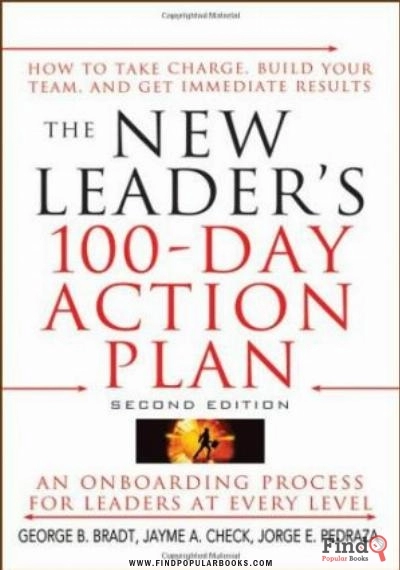 Download The New Leader's 100 Day Action Plan: How To Take Charge, Build Your Team, And Get Immediate Results, 2nd Edition PDF or Ebook ePub For Free with Find Popular Books 