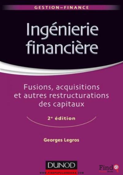 Download Ingénierie Financière   2e éd.   Fusions, Acquisitions Et Autres Restructurations Des Capitaux: Fusions, Acquisitions Et Autres Restructurations Des Capitaux (Management Sup) (French Edition) PDF or Ebook ePub For Free with Find Popular Books 