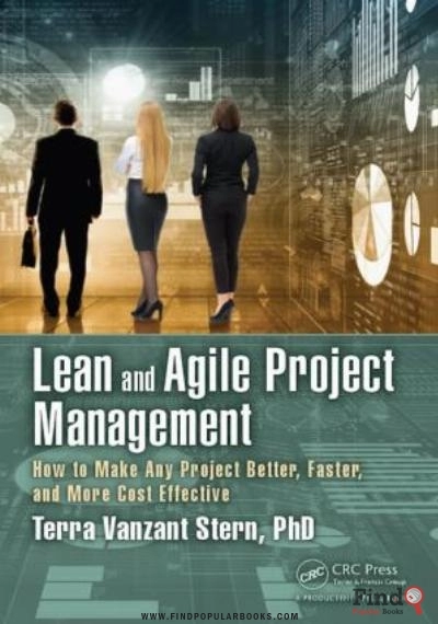 Download Lean And Agile Project Management: How To Make Any Project Better, Faster, And More Cost Effective PDF or Ebook ePub For Free with Find Popular Books 