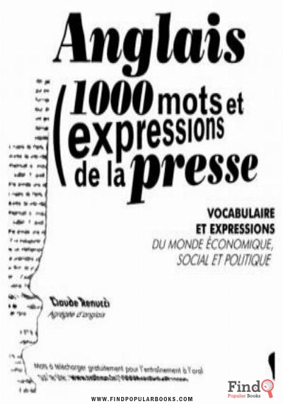 Download Anglais 1000 Mots Et Expressions De La Presse : Vocabulaire Et Expressions Du Monde économique, Social Et Politique PDF or Ebook ePub For Free with Find Popular Books 