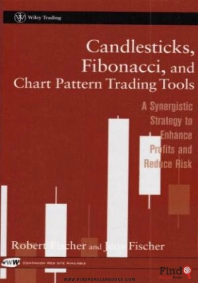 Download Candlesticks, Fibonacci, And Chart Pattern Trading Tools: A Synergistic Strategy To Enhance Profits And Reduce Risk (Wiley Trading) PDF or Ebook ePub For Free with Find Popular Books 