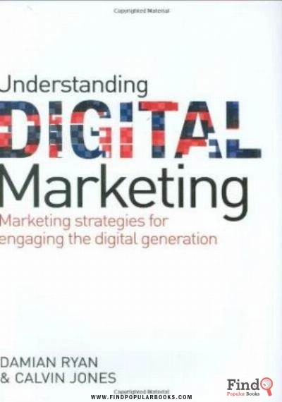 Download Understanding Digital Marketing: Marketing Strategies For Engaging The Digital Generation PDF or Ebook ePub For Free with Find Popular Books 