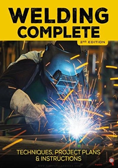 Download Welding Complete, 2nd Edition: Techniques, Project Plans & Instructions PDF or Ebook ePub For Free with Find Popular Books 