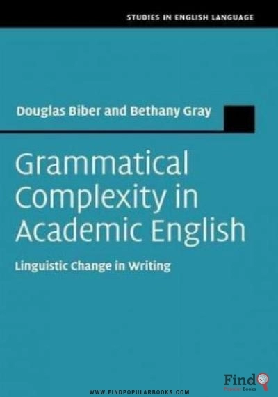 Download Grammatical Complexity In Academic English: Linguistic Change In Writing PDF or Ebook ePub For Free with Find Popular Books 